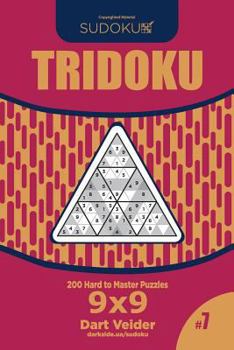 Paperback Sudoku Tridoku - 200 Hard to Master Puzzles 9x9 (Volume 7) Book