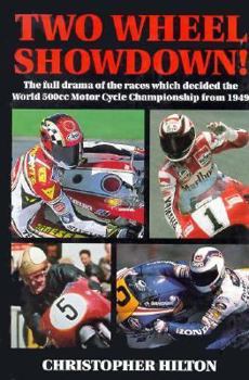 Hardcover Two Wheel Showdown!: The Full Drama of the Races Which Decided the World 500Cc Motor Cycle Championship from 1949 Book