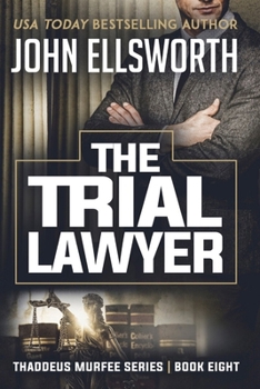 The Trial Lawyer - Book #8 of the Thaddeus Murfee Legal Thrillers