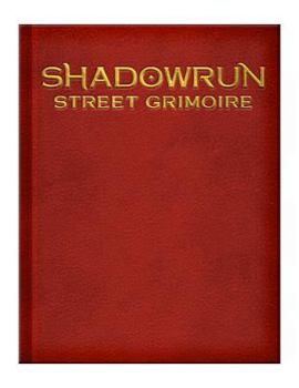 Shadowrun: Street Grimoire - Book  of the Shadowrun Fifth Edition