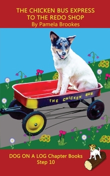 The Chicken Bus Express to the Redo Shop Chapter Book: Sound-Out Phonics Books Help Developing Readers, including Students with Dyslexia, Learn to ... Decodable Books)