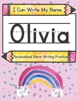Paperback I Can Write My Name: Olivia: Personalized Name Writing Practice Book