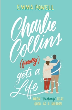 Paperback Charlie Collins (finally) Gets A Life: When 'the change' is as good as a holiday Book