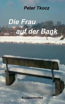 Paperback Die Frau auf der Bank: Kurzgeschichten [German] Book