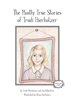 Paperback The Mostly True Stories of Trudi Hierholzer Book
