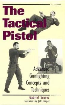 Paperback Tactical Pistol: Advanced Gunfighting Concepts and Techniques Book