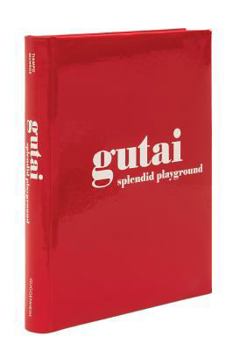 Hardcover Gutai: Splendid Playground Book