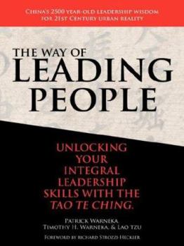 Paperback The Way of Leading People: Unlocking Your Integral Leadership Skills with the Tao Te Ching Book