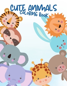 Cute Animals Coloring Book For Kids: Animals Coloring Books for Kids ages 4-8, Cute Patterns with Playful Animals, Big Fun For Kids, Cute Animal Color