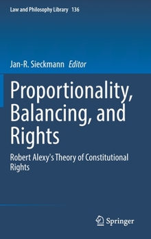 Hardcover Proportionality, Balancing, and Rights: Robert Alexy's Theory of Constitutional Rights Book