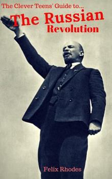 Paperback The Clever Teens' Guide to the Russian Revolution Book
