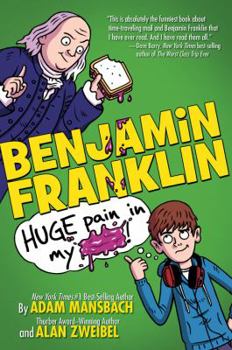 Hardcover Benjamin Franklin: Huge Pain in My... Book