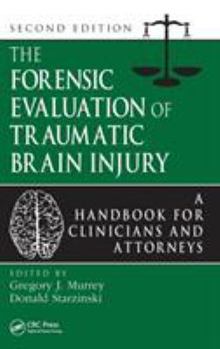 Hardcover The Forensic Evaluation of Traumatic Brain Injury: A Handbook for Clinicians and Attorneys, Second Edition Book