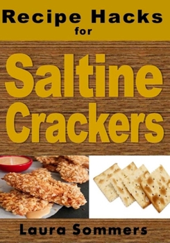 Recipe Hacks for Saltine Crackers