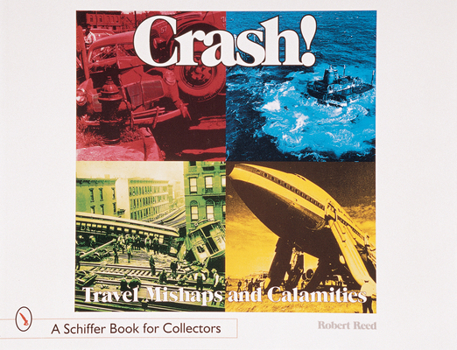 Paperback Crash! Travel Mishaps and Calamities Book