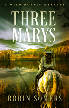 Three Marys: A Wild Horses Mystery
