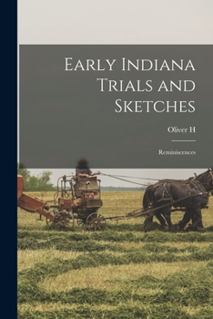 Paperback Early Indiana Trials and Sketches: Reminiscences Book