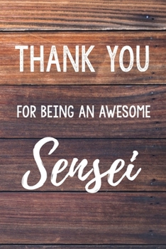 Thank You For Being An Awesome Sensei: 6x9" Dot Bullet Wood Notebook/Journal Gift Idea For Teachers, Martial Arts Senseis