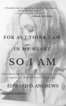 Paperback For as I Think in My Heart So I Am: Combining Biblical Counseling with Cognitive Behavioral Therapy Book