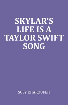 Paperback Skylar's Life Is A Taylor Swift Song Book