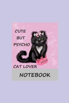 Paperback Cute But Psycho Cat Lover Notebook Book