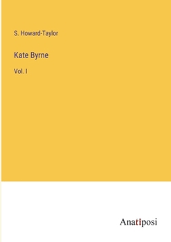 Kate Byrne: Vol. I
