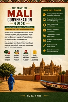 The Complete Mali Conversation Guide: Essential English–Bambara & French Phrases for Travel, Daily Life & Local Communication
