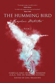 The Humming Bird Book 2: Symphonic Destruction - Book #2 of the Humming Bird