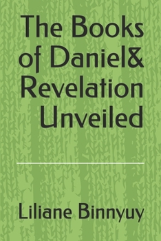 Paperback The Books of Daniel & Revelation unveiled Book