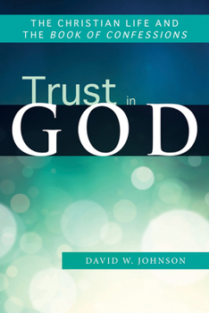 Paperback Trust in God: The Christian Life and the Book of Confessions Book