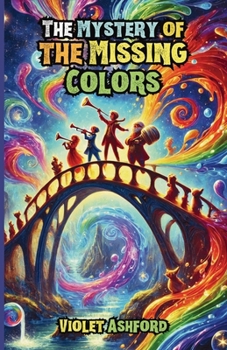 Paperback The Mystery of the Missing Colors Book