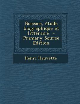 Paperback Boccace, Etude Biographique Et Litteraire - Primary Source Edition [French] Book