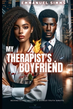 My Therapist's Boyfriend (From the Narrative Mind of Emmanuel Simms)