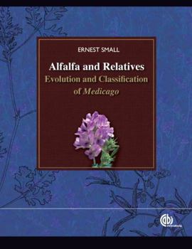 Hardcover Alfalfa and Relatives: Evolution and Classification of Medicago Book