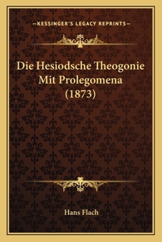 Paperback Die Hesiodsche Theogonie Mit Prolegomena (1873) [German] Book