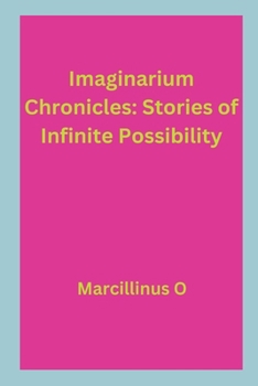 Imaginarium Chronicles: Stories of Infinite Possibility