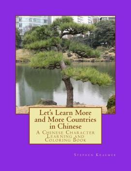 Paperback Let's Learn More and More Countries in Chinese: A Chinese Character Learning and Coloring Book