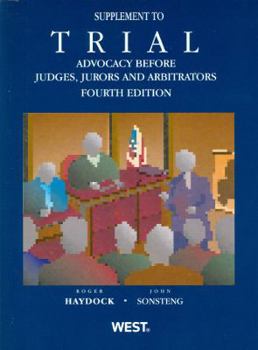 Paperback Haydock and Sonsteng's Trial Advocacy Before Judges, Jurors and Arbitrators 4th, 2012 Supplement Book