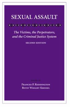 Paperback Sexual Assault: The Victims, the Perpetrators, and the Criminal Justice System Book