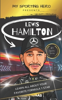 Paperback My Sporting Hero: Lewis Hamilton: Learn all about your favorite Formula 1 star Book
