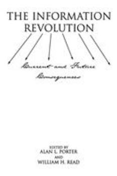 Paperback The Information Revolution: Current and Future Consequences Book