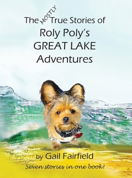 Hardcover The Mostly True Stories of Roly Poly's Great Lake Adventures Book