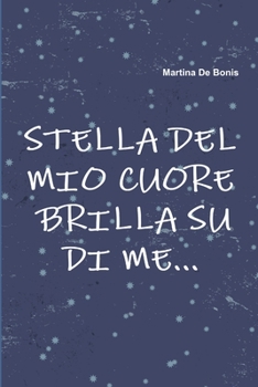 Paperback Stella del mio cuore Brilla su di me... [Italian] Book