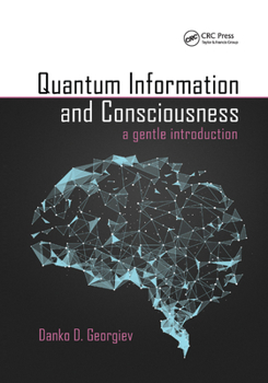 Paperback Quantum Information and Consciousness: A Gentle Introduction Book