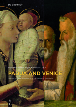 Hardcover Padua and Venice: Transcultural Exchange in the Early Modern Age Book