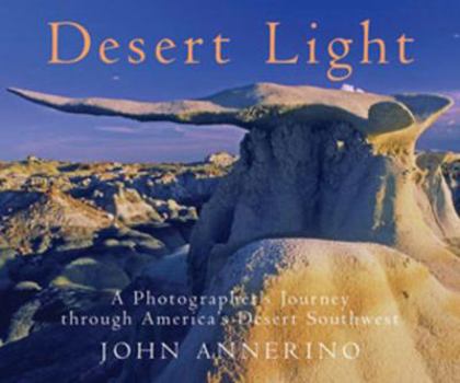 Hardcover Desert Light: A Photographer's Journey Through Desert Southwest Book
