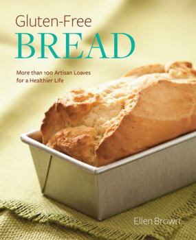 Paperback Gluten-Free Bread: More Than 100 Artisan Loaves for a Healthier Life Book