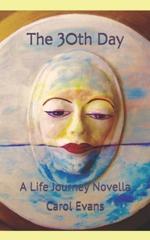 Paperback The 30th Day: A Life Journey Novella Book