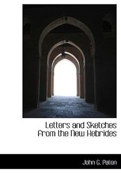 Paperback Letters and Sketches from the New Hebrides [Large Print] Book
