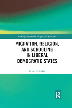 Paperback Migration, Religion, and Schooling in Liberal Democratic States Book